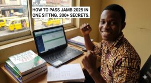 How to Pass JAMB 2025 in One Sitting: 7 Shocking Secrets to Scoring 300+ (Stop Failing)