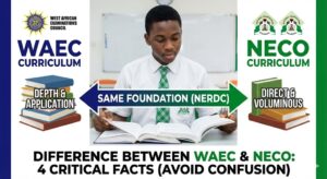 Difference between WAEC and NECO curriculum: 4 Critical Facts You Must Know (Avoid Confusion)