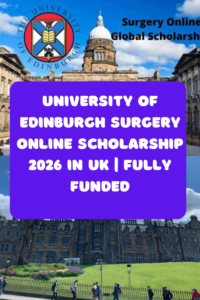 University of Edinburgh Surgery Online Scholarship 2026 in UK | Fully Funded