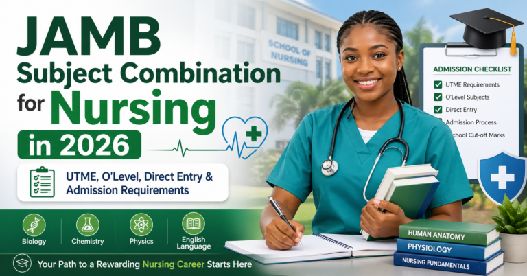 JAMB Subject Combination for Nursing in 2026: UTME, O’Level, Direct Entry & Admission Requirements